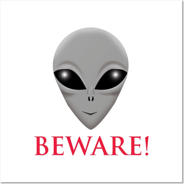 Beware of Aliens Wall Art by Wickedcartoons